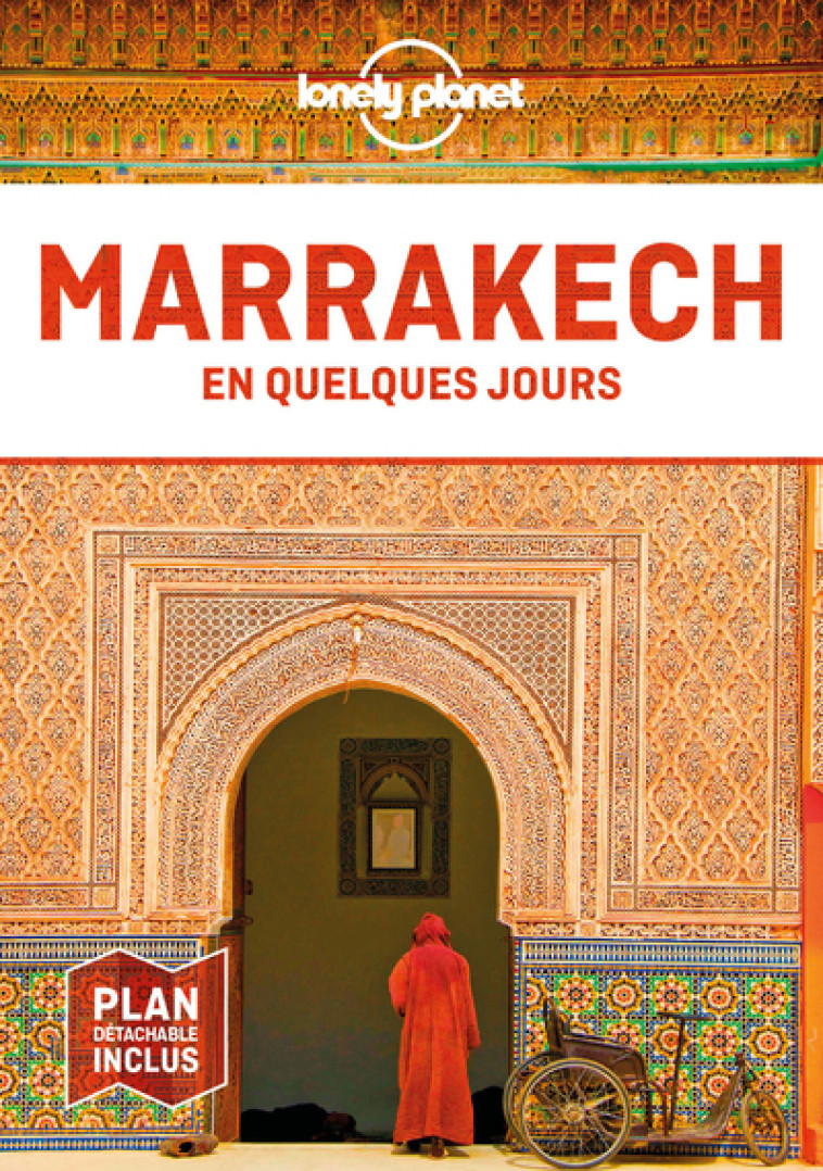 Marrakech En quelques jours 6ed - Lonely planet fr Lonely planet fr - LONELY PLANET