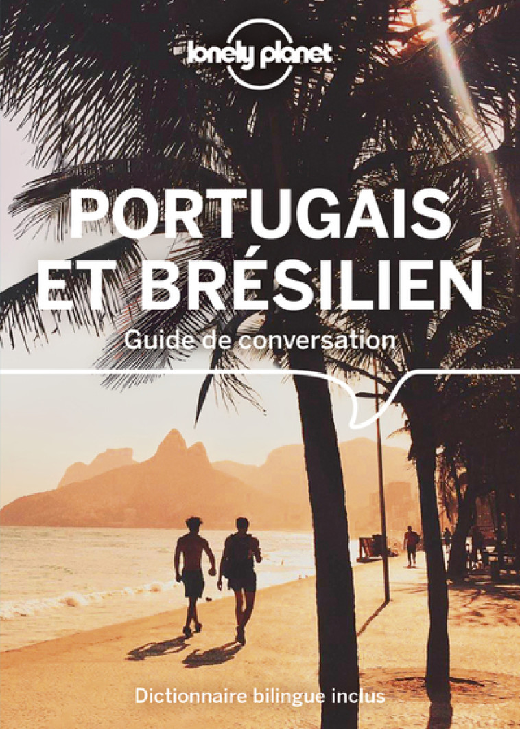 Guide de conversation Portugais et Brésilien 11ed - Lonely planet fr Lonely planet fr - LONELY PLANET