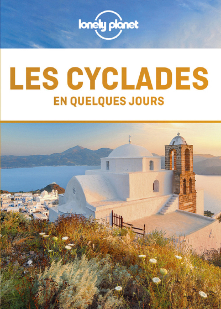 Les Cyclades En quelques jours 2ed - Lonely Planet Lonely Planet - LONELY PLANET