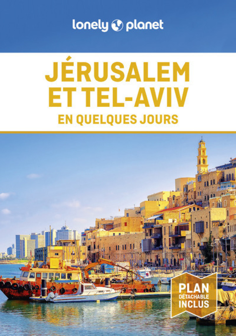 Jérusalem et Tel-Aviv En quelques jours 2ed - Lonely Planet Lonely Planet - LONELY PLANET