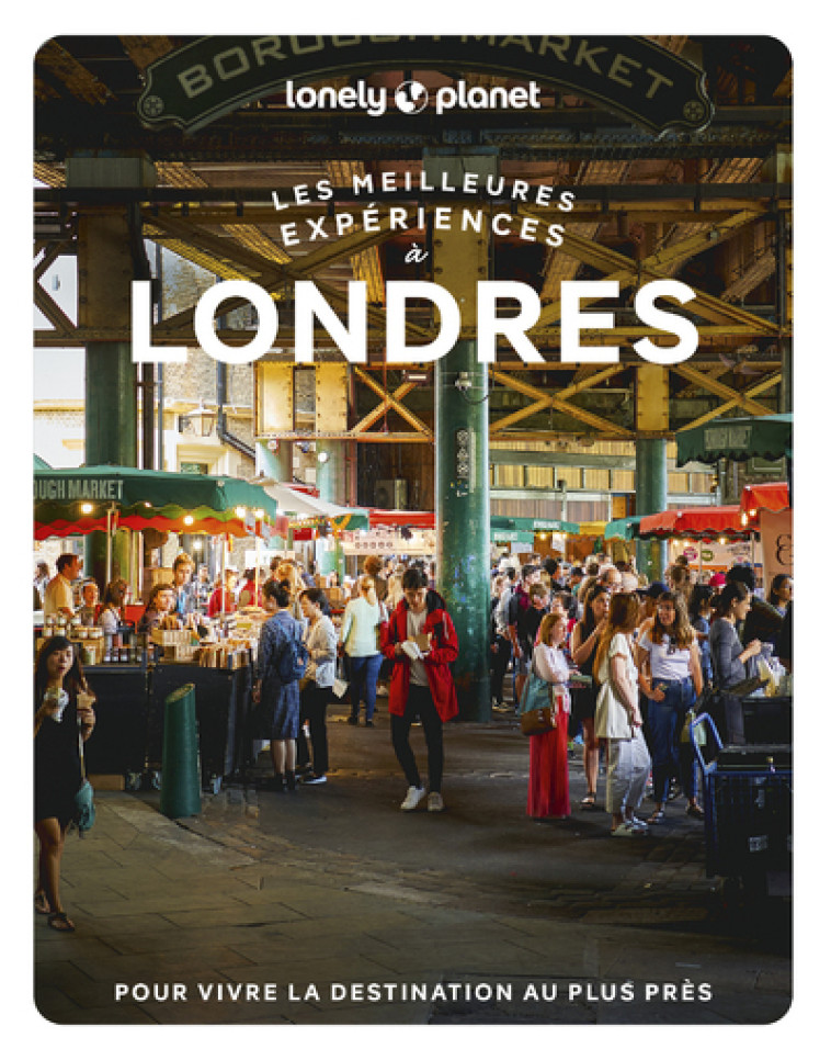 Les meilleures expériences à Londres 1ed - Lonely Planet Lonely Planet - LONELY PLANET