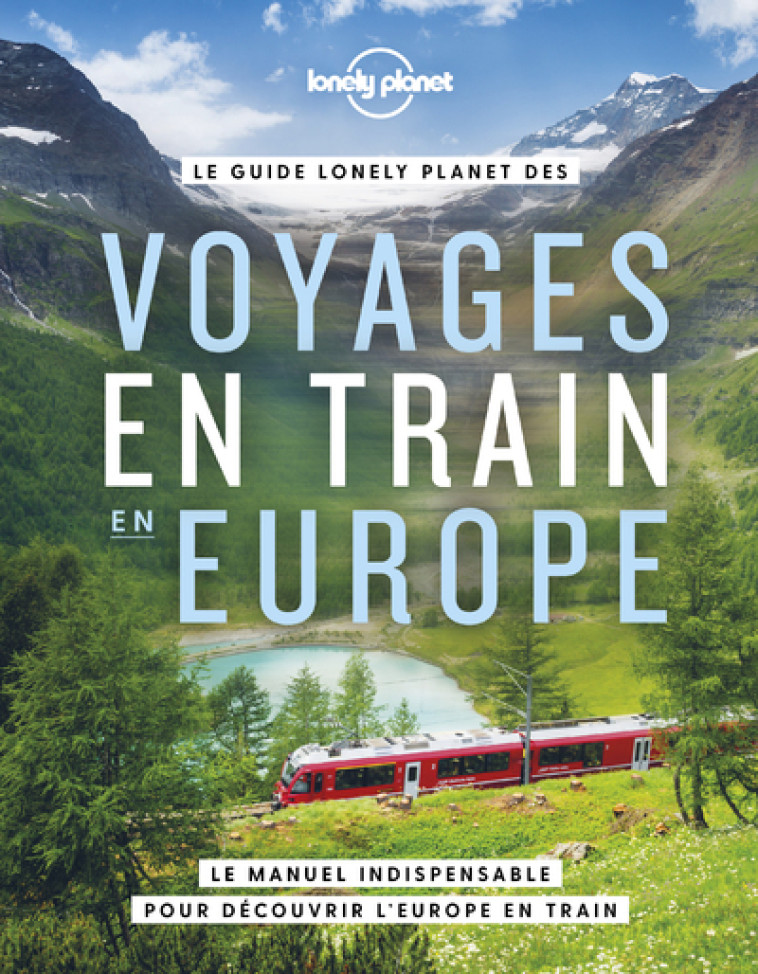 Voyages en train en Europe - Lonely Planet Lonely Planet - LONELY PLANET