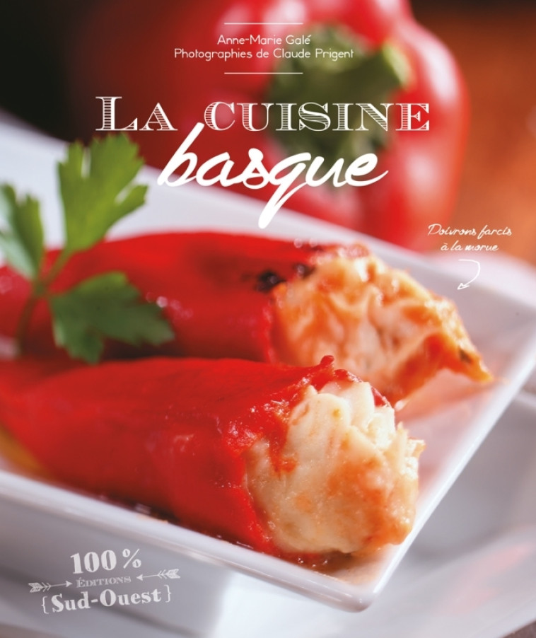 Cuisine Basque (La) - GALE Anne-marie GALE Anne-marie - SUD OUEST