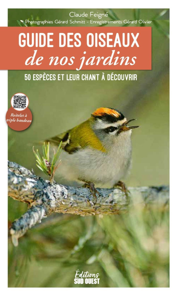 Guide des oiseaux de nos jardins - Claude FEIGNE, Gérard Schmitt - SUD OUEST