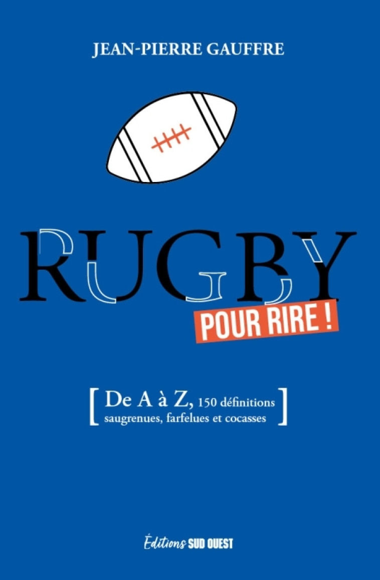 LE RUGBY  POUR RIRE - JEAN-PIERRE GAUFFRE - SUD OUEST