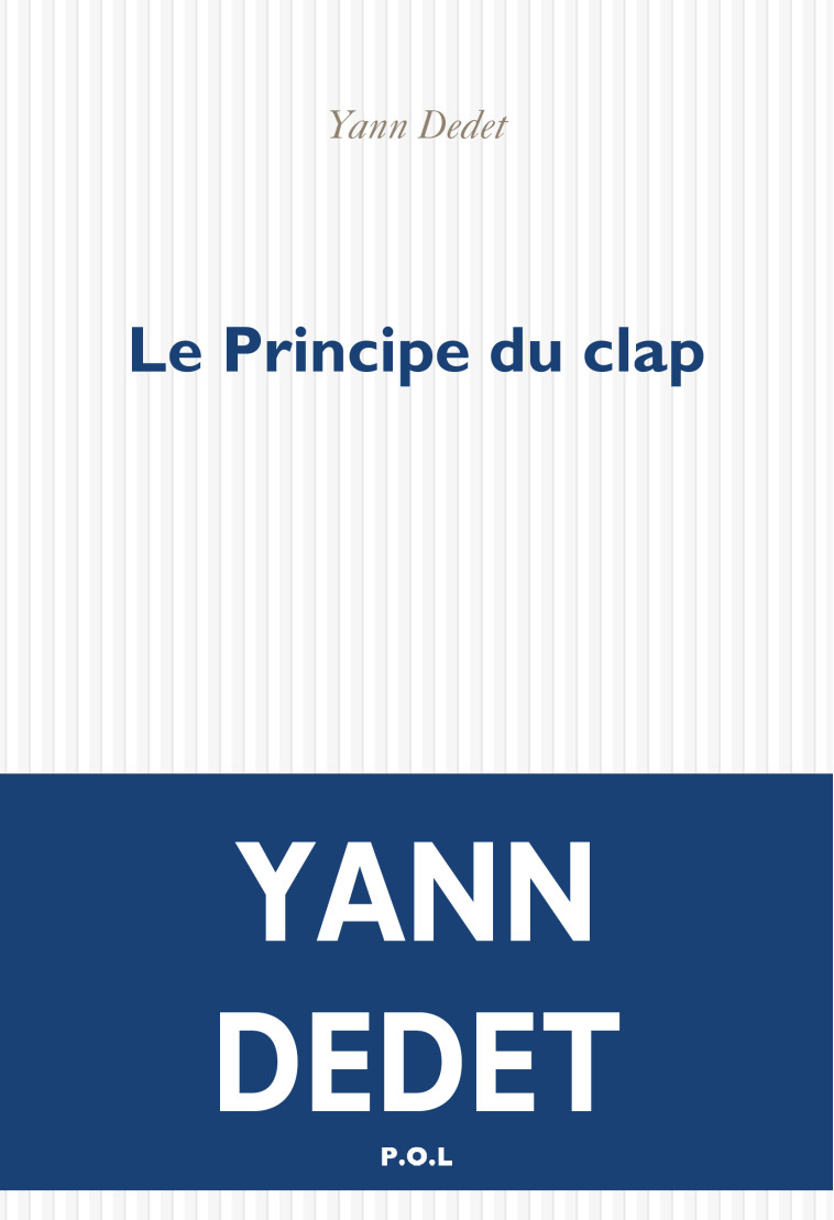 Le Principe du clap - Yann Dedet - POL