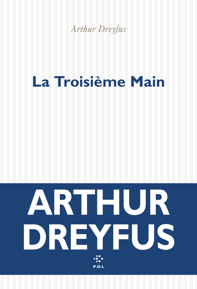 La Troisième Main - Arthur Dreyfus - POL