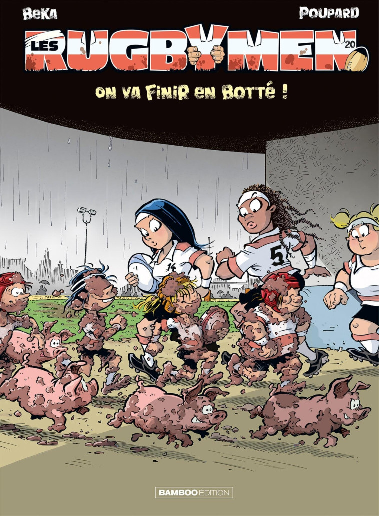 Les Rugbymen - tome 20 - Beka Beka, Poupard Poupard,  BeKa,  Poupard - BAMBOO