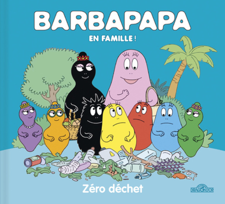 Barbapapa - Zéro déchet - Alice Et Thomas Taylor, Alice Taylor, Thomas Taylor - DRAGON D OR