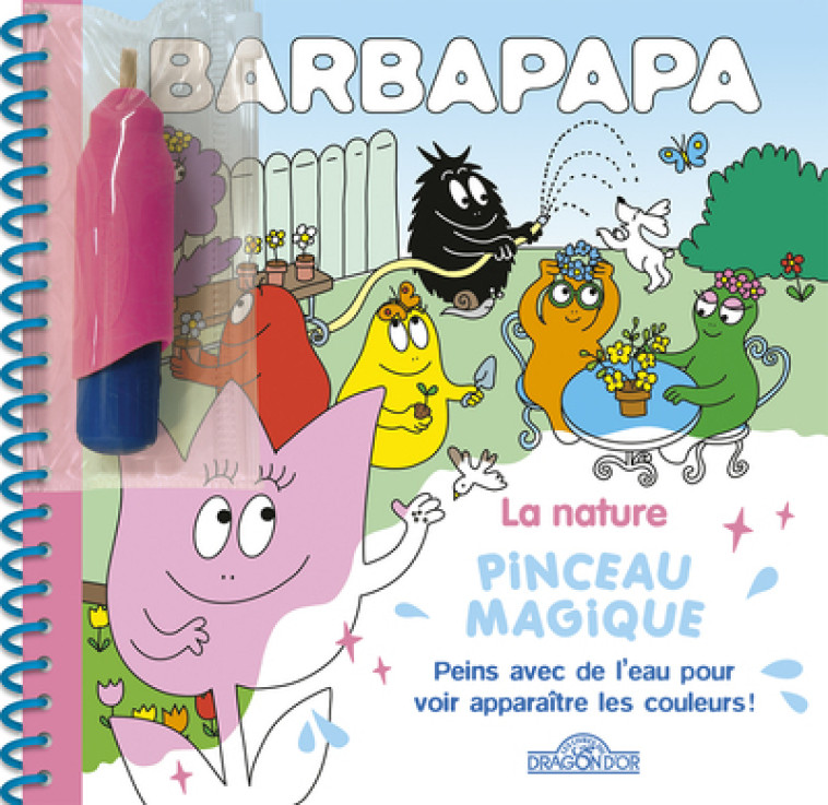 Barbapapa - Pinceau Magique - La nature - Alice Et Thomas Taylor, Alice Taylor, Thomas Taylor, Alice Taylor, Thomas Taylor - DRAGON D OR