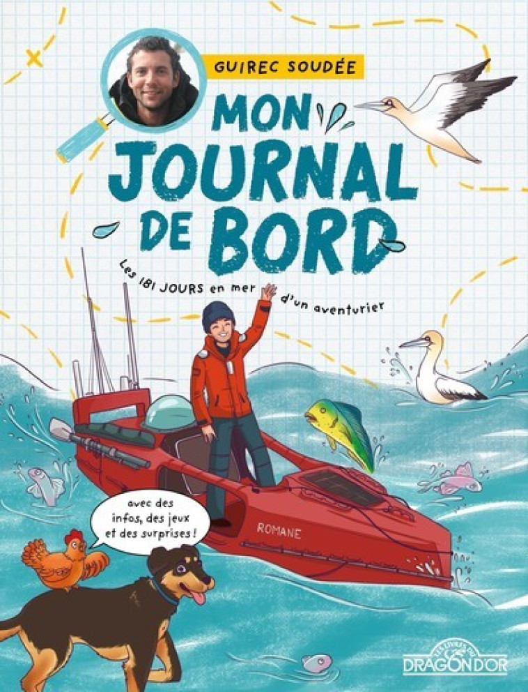 Mon Journal de bord - Les 181 jours en mer d'un aventurier - Guirec Soudée, Cyrielle Cyrielle - DRAGON D OR