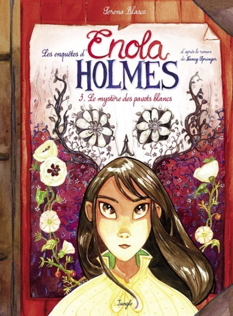 Les enquêtes d'Enola Holmes - tome 3 Le mystère des pavots blancs - Séréna Blasco - JUNGLE