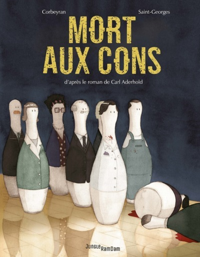 Mort aux cons - Eric Corbeyran, Carl Aderhold, Alexis Saint-Georges - JUNGLE