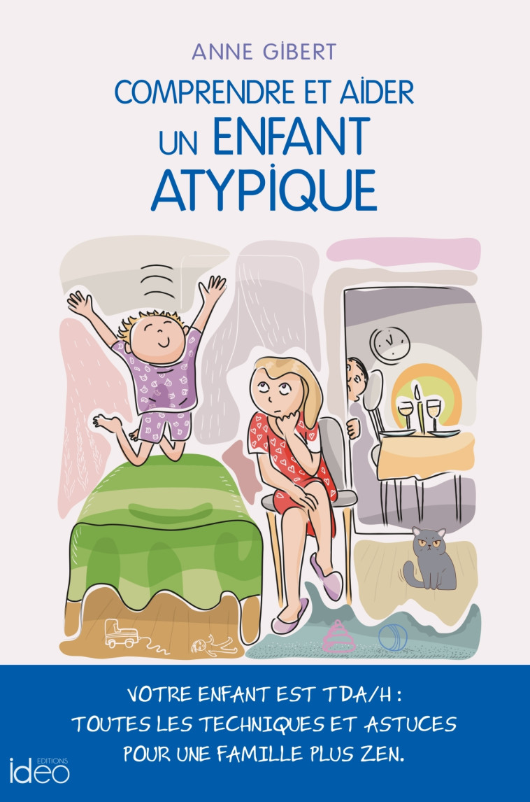 Comprendre et aider un enfant atypique - Anne Gibert - IDEO