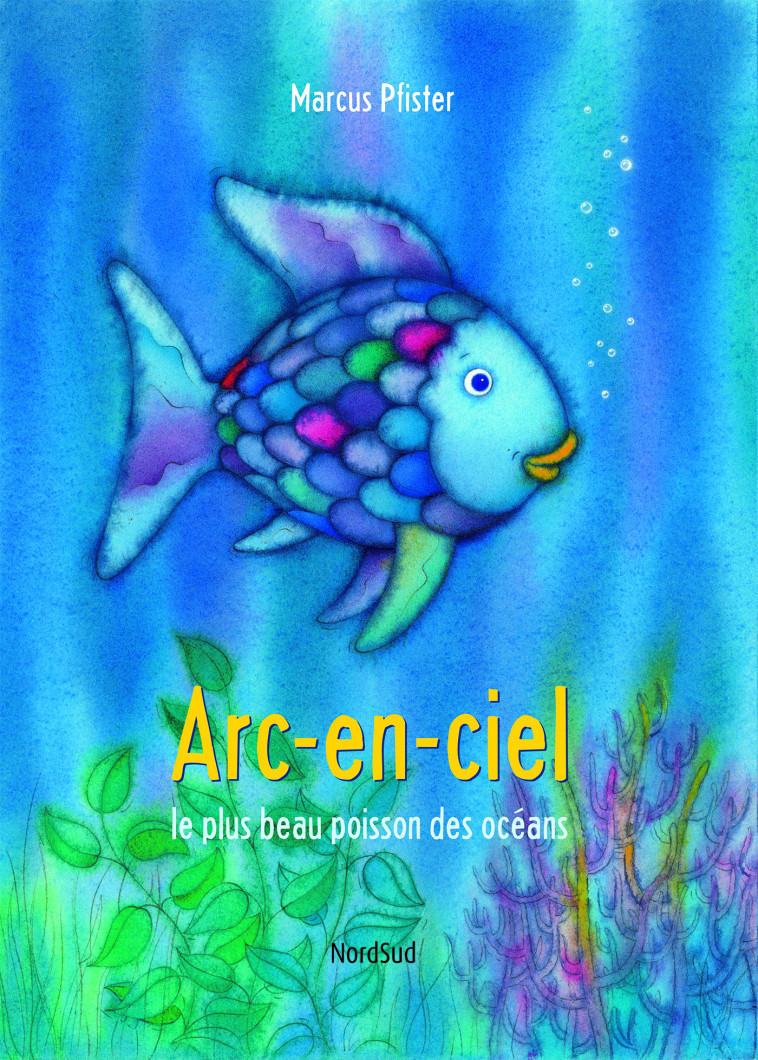 Arc-en-ciel le plus beau poisson des océans - Marcus Pfister, Marcus Pfister - NORD SUD