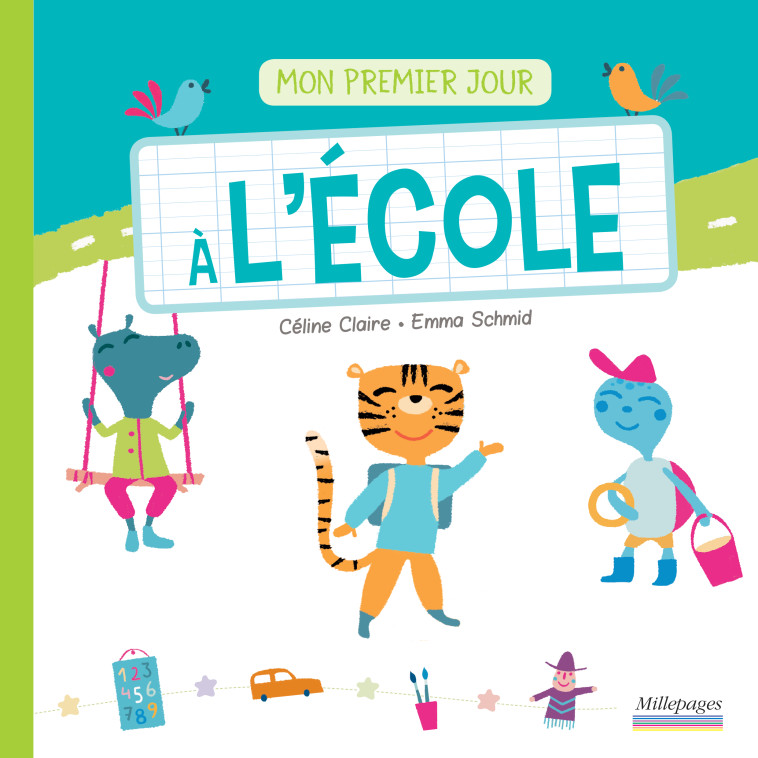 Mon premier jour à l'école - Céline Claire, Emma Schmid - MILLEPAGES