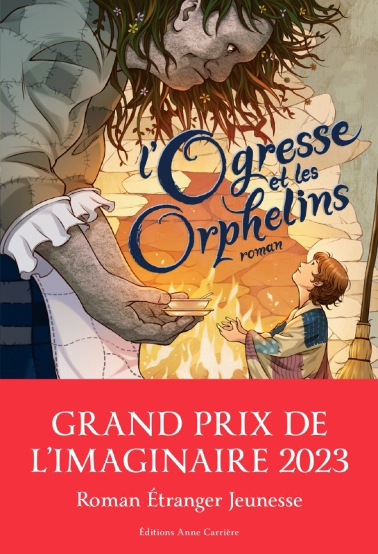 L'Ogresse et les orphelins - Kelly Barnhill, Marie de Prémonville - ANNE CARRIERE