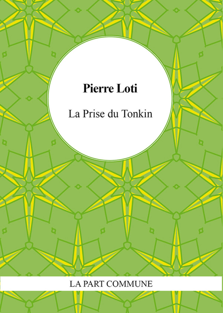 La Prise du Tonkin -  LOTI Pierre - PART COMMUNE