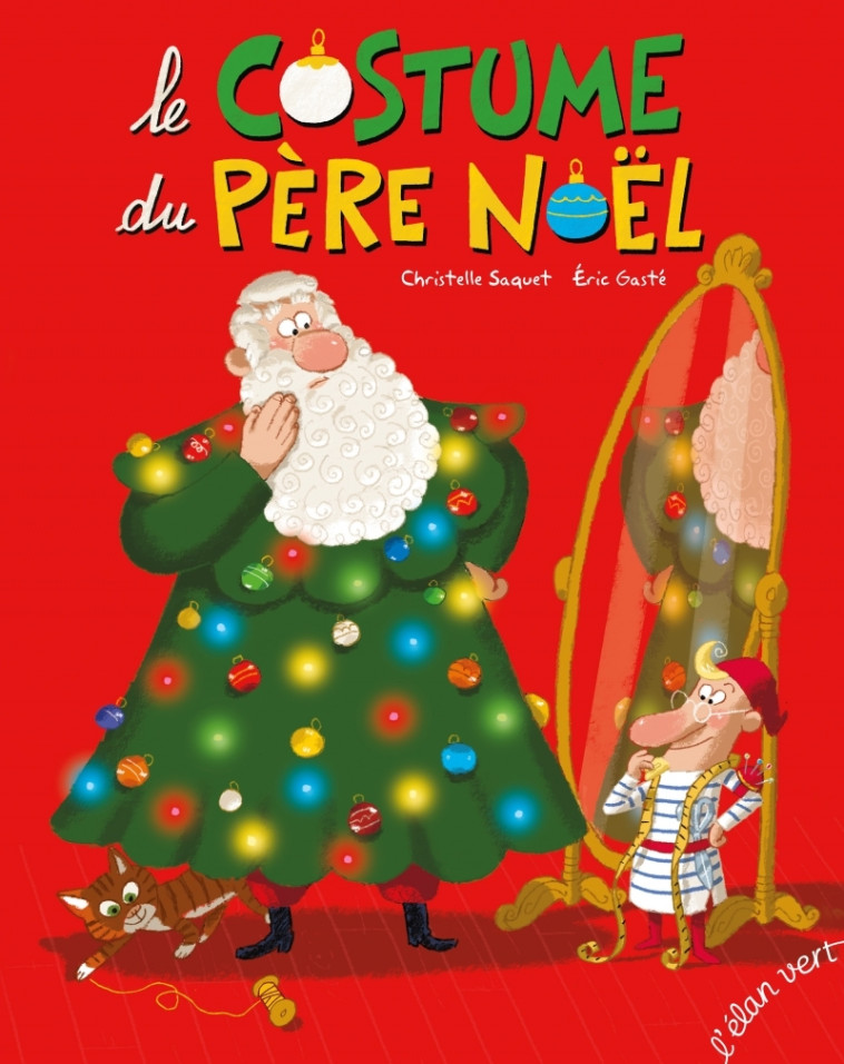 Le costume du Père Noël - Christelle Saquet, Eric Gasté - ELAN VERT