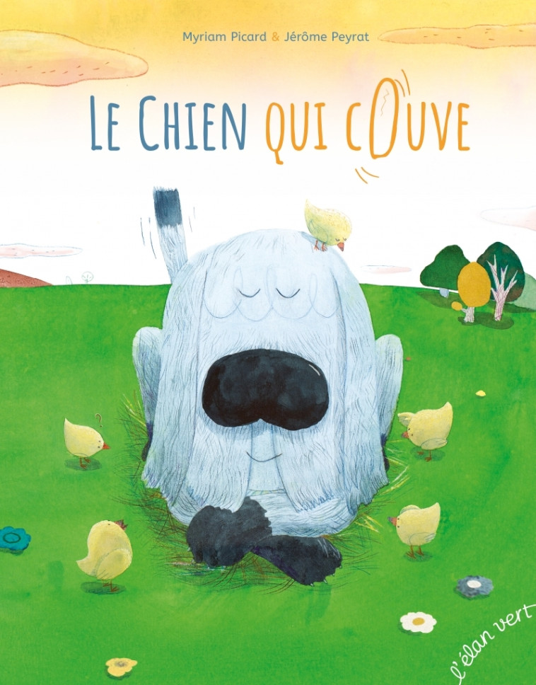 Le chien qui couve - Myriam Picard, Jérôme PEYRAT - ELAN VERT