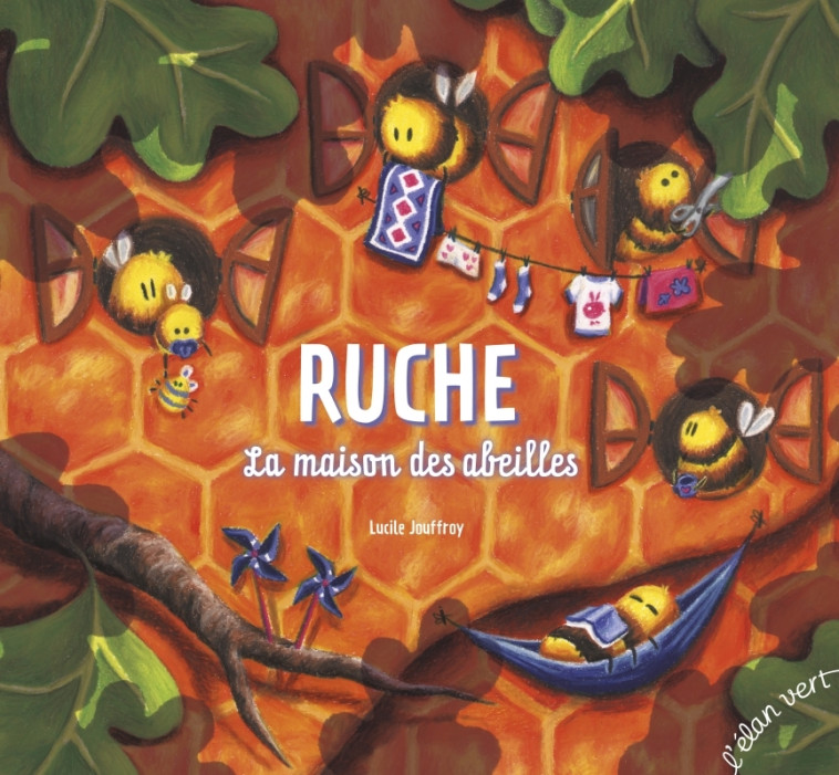 Ruche - La Maison des abeilles - Lucile JOUFFROY - ELAN VERT