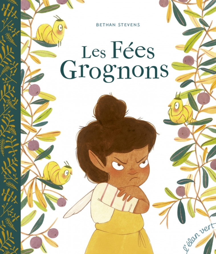 Les Fées grognons - Bethan STEVENS, Chloé LABORDE - ELAN VERT