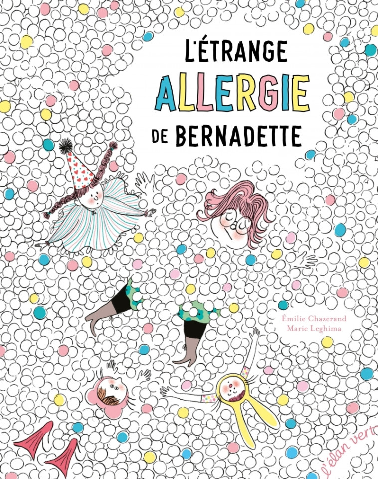 L'Étrange Allergie de Bernadette - Émilie Chazerand, Marie Leghima - ELAN VERT