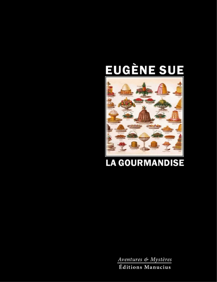 LA GOURMANDISE - Eugène Sue - MANUCIUS