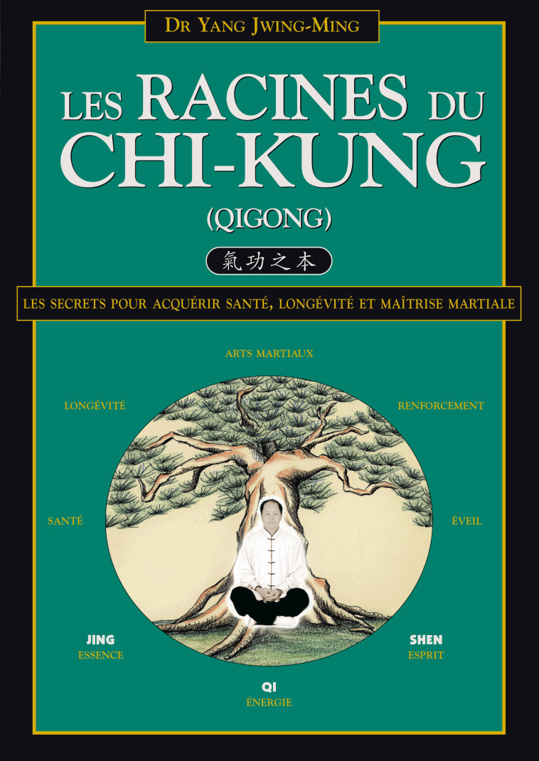 Les racines du chi-kung - Yang Jwing-Ming (Dr),  Gisele Mignon - BUDO