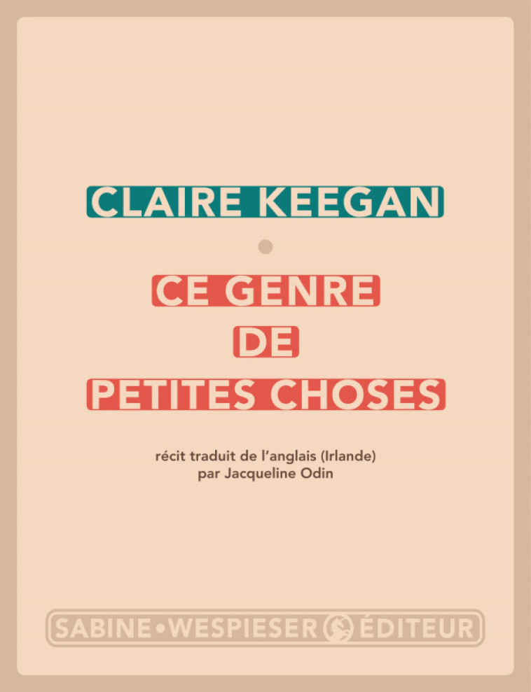 Ce genre de petites choses - Claire Keegan - SABINE WESPIESE