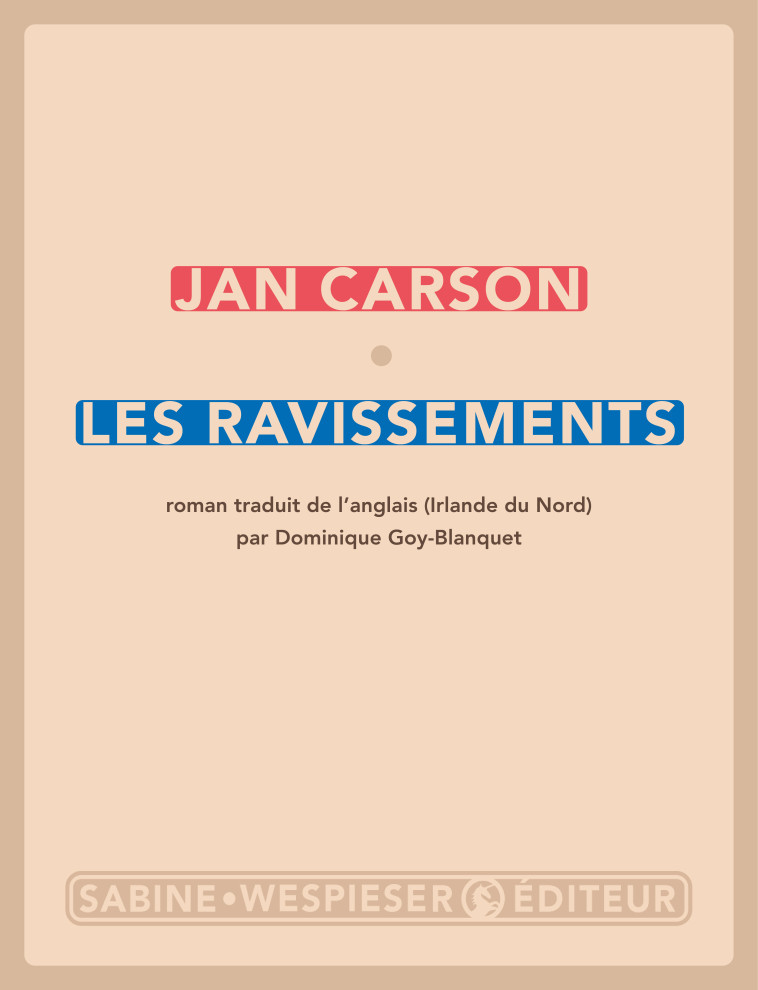 Les ravissements - Jan Carson, Dominique Goy-Blanquet - SABINE WESPIESE