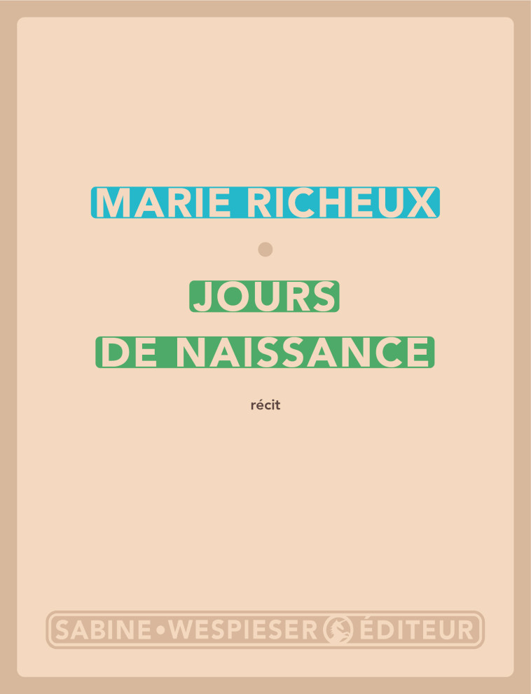 Jours de naissance - Marie Richeux - SABINE WESPIESE