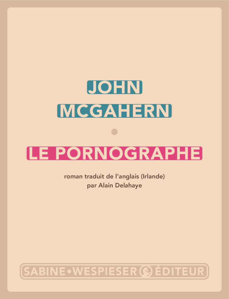 Le pornographe - John McGahern - SABINE WESPIESE