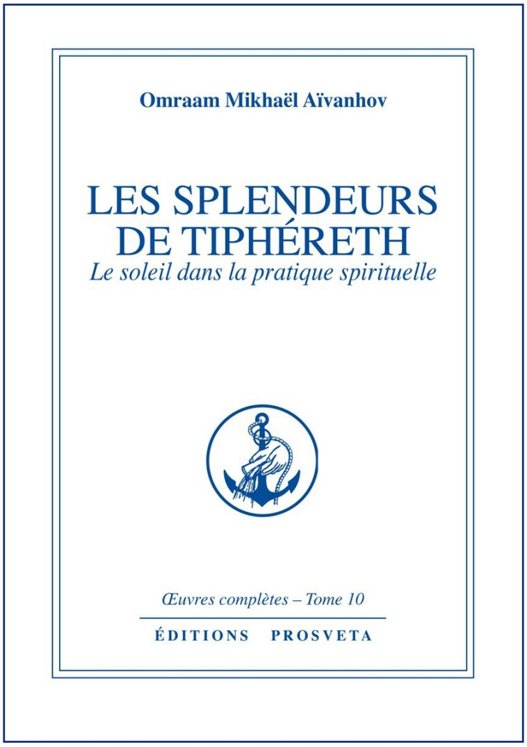 LES SPLENDEURS DE TIPHERET - TOME 10 -  MIKHAEL AIVANHOV O., O. MIKHAEL AIVANHOV - PROSVETA