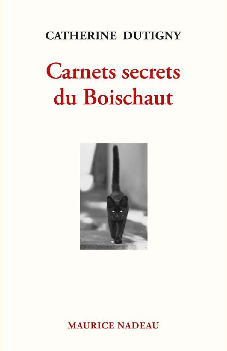 Carnets secrets du Boischaut - Catherine Dutigny - MAURICE NADEAU