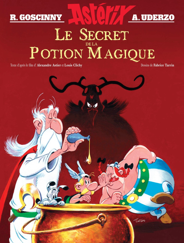 Astérix - Album illustré du film - Le secret de la potion magique (Hors collection) - René Goscinny, Albert Uderzo, Alexandre ASTIER, Louis Clichy, Fabrice Tarrin - ALBERT RENE