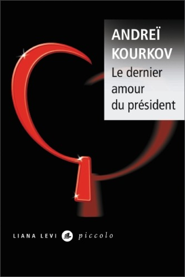 Le dernier amour du président - ANDREI KOURKOV - LEVI