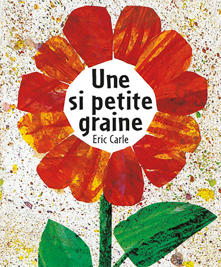 SI PETITE GRAINE NOUVELLE EDITION  UNE - Eric Carle, Eric Carle - MIJADE