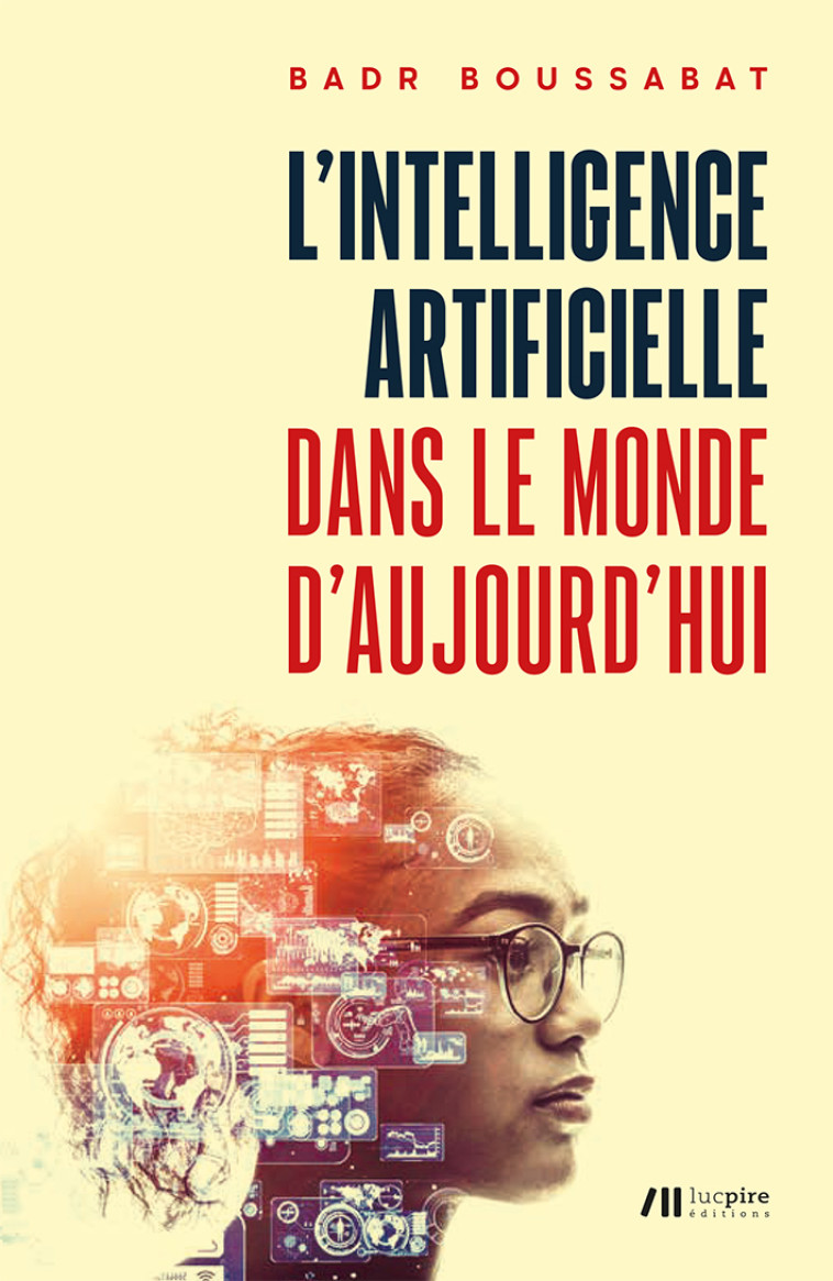 L'intelligence artificielle dans le monde d'aujourd'hui - Badr Boussabat - LUC PIRE