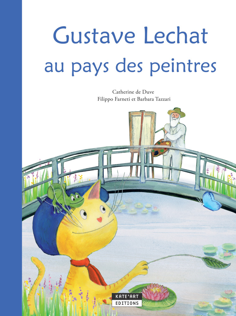 GUSTAVE LECHAT AU PAYS DES PEINTRES -  CATHERINE DE DUVE - KATE ART