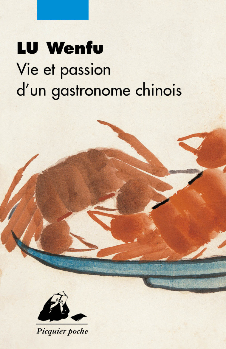 Vie et passion d'un gastronome chinois - Wenfu LU, Annie Curien - PICQUIER