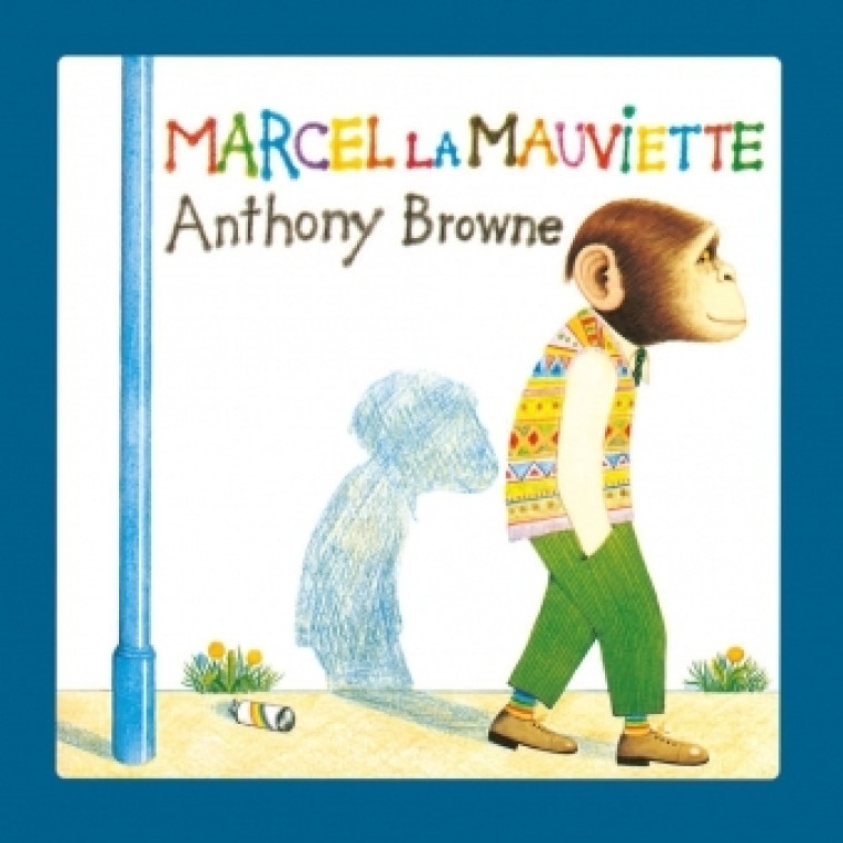 Marcel la mauviette - Anthony Browne - KALEIDOSCOPE