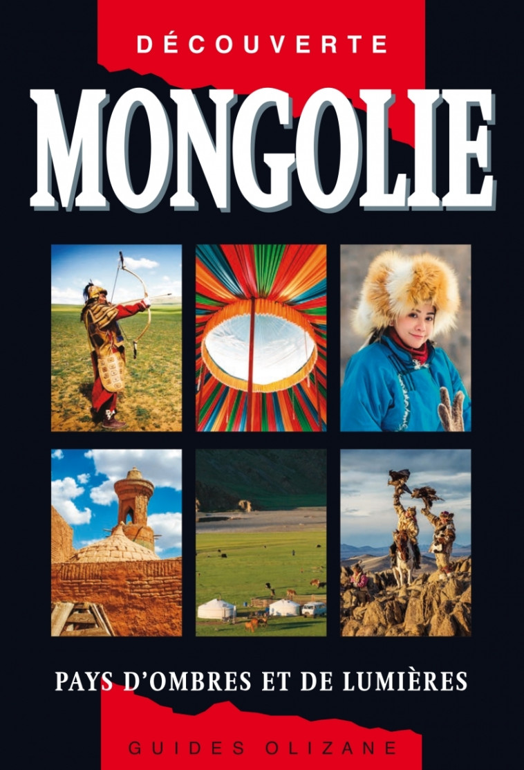 Guide Mongolie - Pays d'ombres et de lumières - Gaëlle Lacaze - OLIZANE