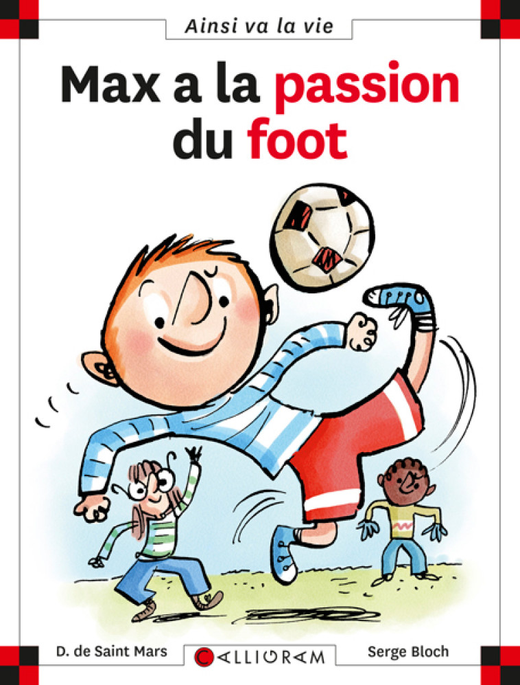 N°21 Max a la passion du foot - DOMINIQUE SAINT MARS (DE),  Serge Bloch,  DE ST MARS/BLOCH - CALLIGRAM