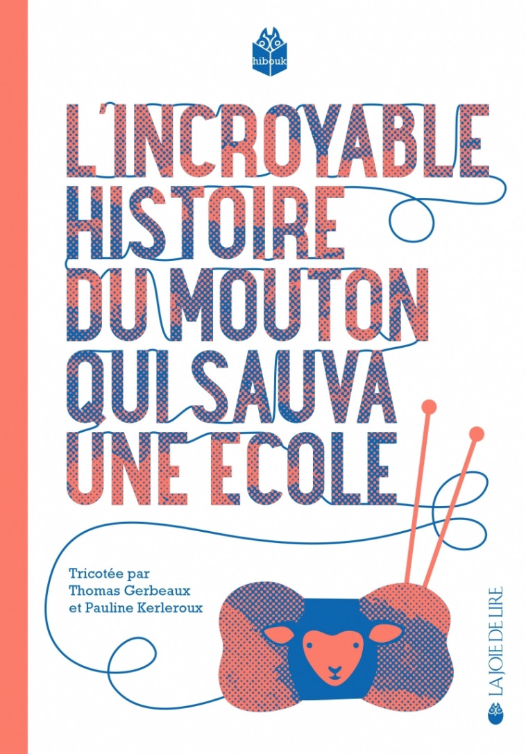 L'INCROYABLE HISTOIRE DU MOUTON QUI SAUVA UNE ECOLE - Thomas GERBEAUX, Pauline Kerleroux - LA JOIE DE LIRE