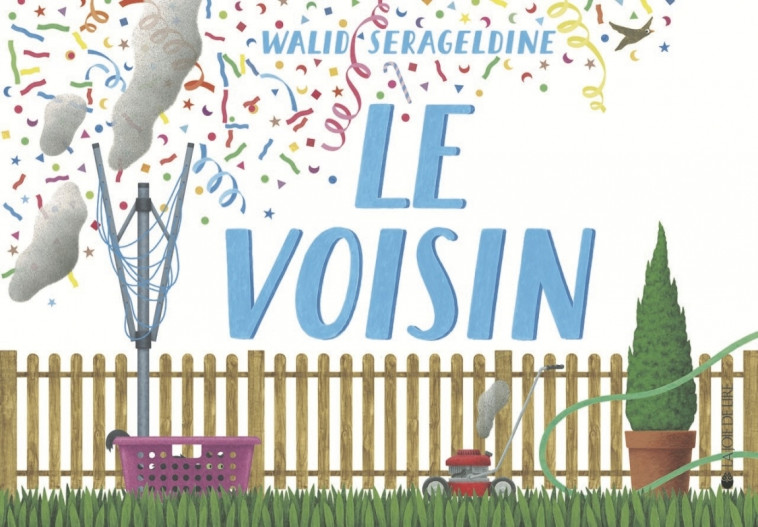 Le Voisin - Walid SERAGELDINE - LA JOIE DE LIRE