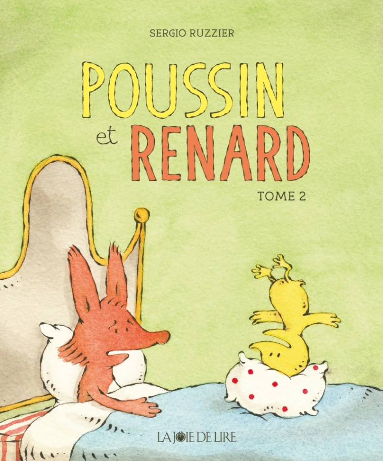 Poussin et Renard, tome 2 - Sergio RUZZIER, LA JOIE DE LIRE LA JOIE DE LIRE - LA JOIE DE LIRE