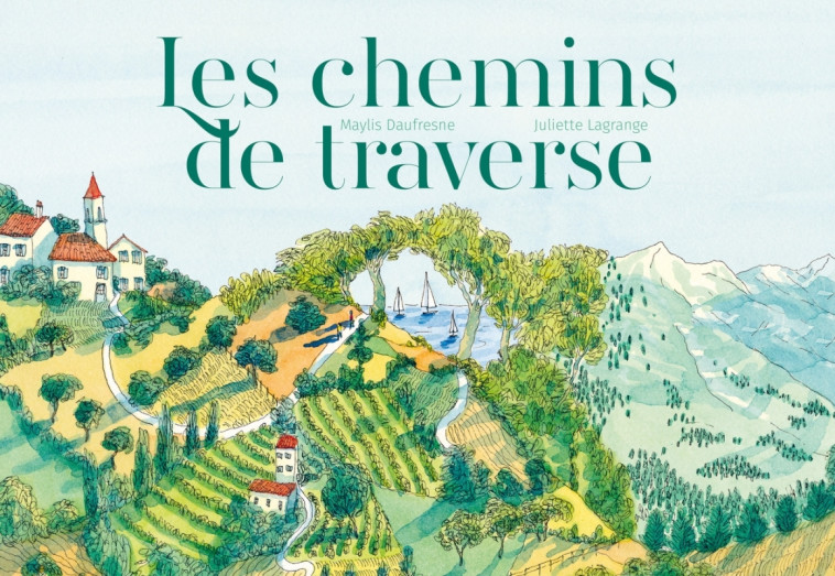 Les chemins de traverse - Maylis Daufresne, Juliette Lagrange - LA JOIE DE LIRE