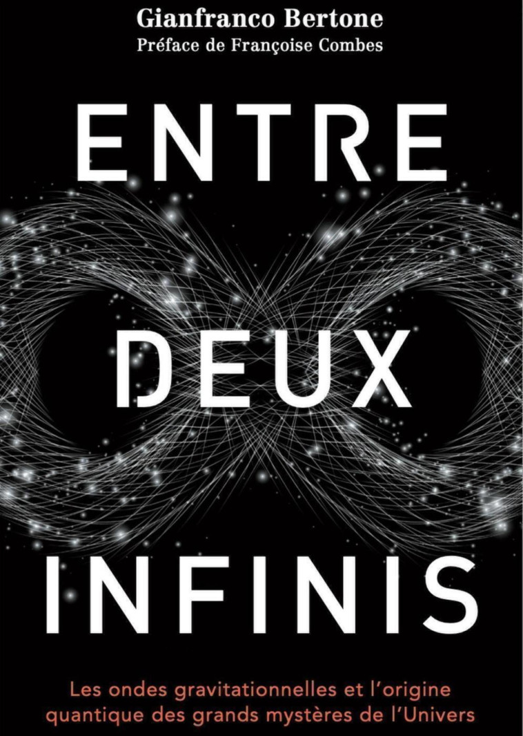 Entre deux infinis - Gianfranco Bertone, Françoise Combes - QUANTO