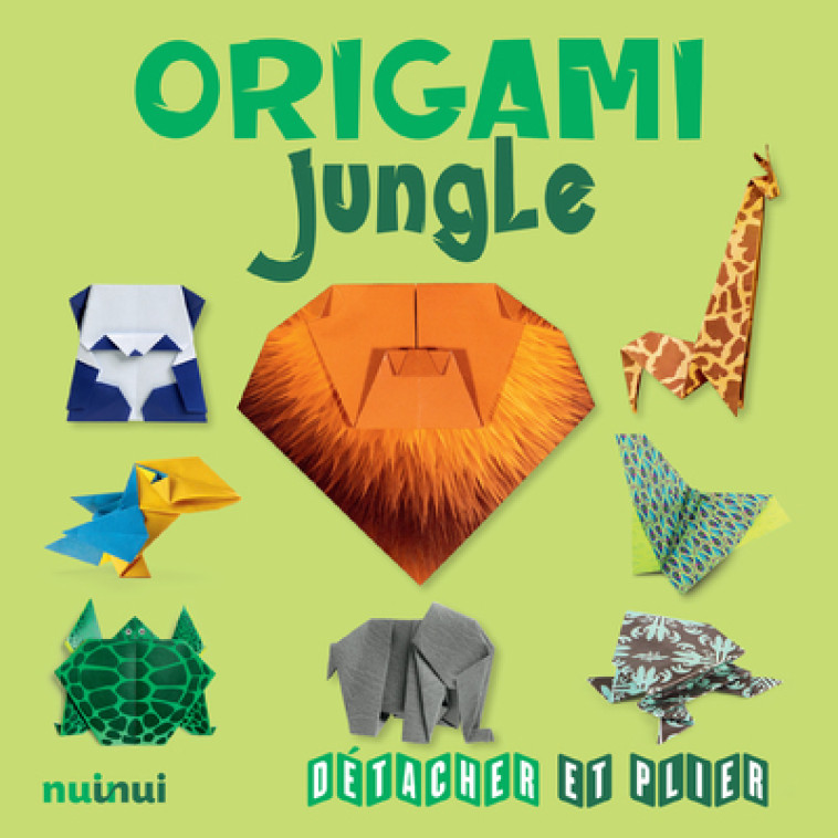 Origami Jungle - Détacher et Plier - Rita Foelker, Paolo Biano, Jimmy Bertini - NUINUI